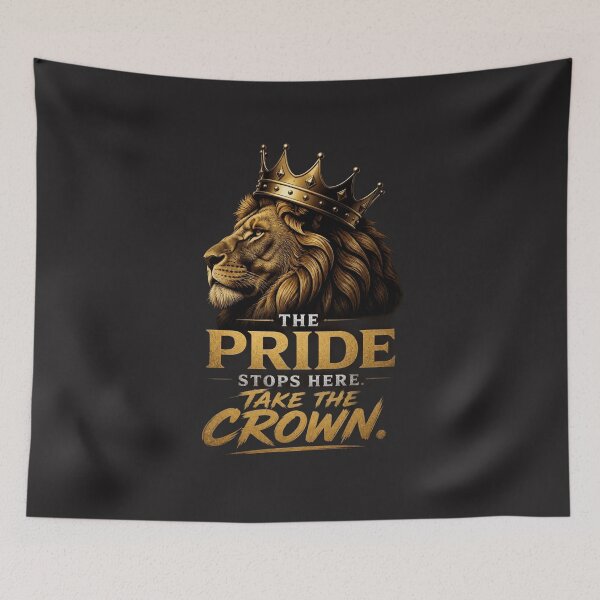 Item preview, The Pride Stops Here - Take The Crown | Regal Lion Motivation Design designed and sold by Bennie Singh.