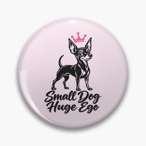 Item preview, Small Dog Huge Ego Min Pin Queen designed and sold by MavtM.