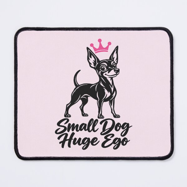 Item preview, Small Dog Huge Ego Min Pin Queen designed and sold by MavtM.