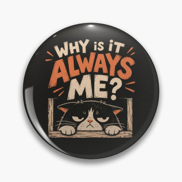 Item preview, Why is it always me question designed and sold by anytka.