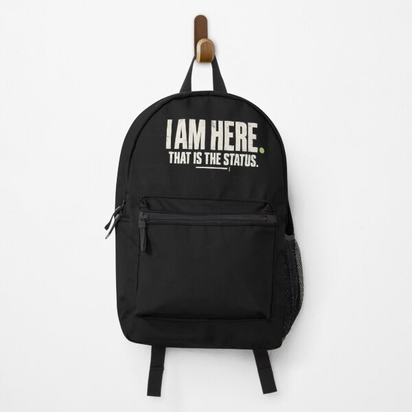 Item preview, I Am Here That Is The Status Dry Humor Typography designed and sold by Per My Last Nerve Studio.