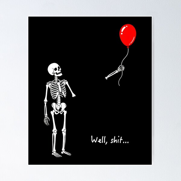 Item preview, Skeleton Losing Balloon Well Shit Funny Art designed and sold by OlyvieArt.