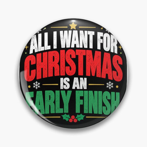 Item preview, All I Want for Christmas Is an Early Finish – Funny Christmas Work Design designed and sold by KeeganDykes.