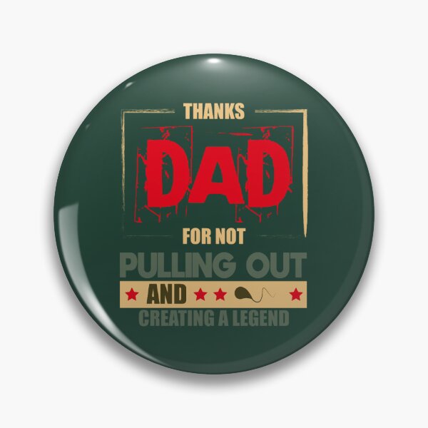 Item preview, Thanks Dad For Not Pulling Out And Creating A Legend, Idea Gift To Dad designed and sold by GrumpyGorillaz.