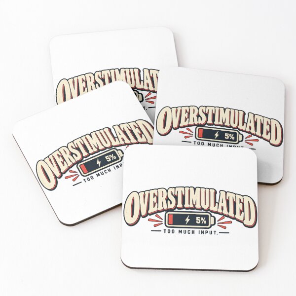 Item preview, Overstimulated – Too Much Input designed and sold by QATRIZZ0.