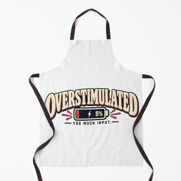 Item preview, Overstimulated – Too Much Input designed and sold by QATRIZZ0.