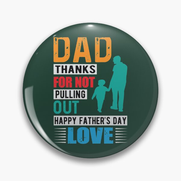 Item preview, Funny Father_s Gift, Dad Thanks for Not Pulling Out Happy father_s Day  designed and sold by GrumpyGorillaz.