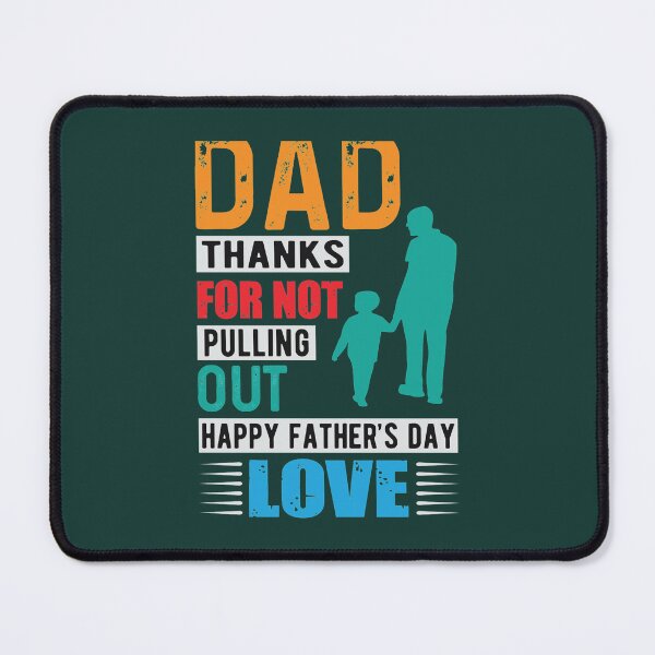 Item preview, Funny Father_s Gift, Dad Thanks for Not Pulling Out Happy father_s Day  designed and sold by GrumpyGorillaz.