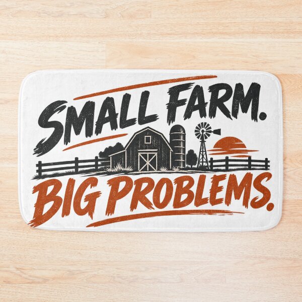 Item preview, Small Farm Big Problems – Funny Farm Life & Homesteading designed and sold by jahiggin.