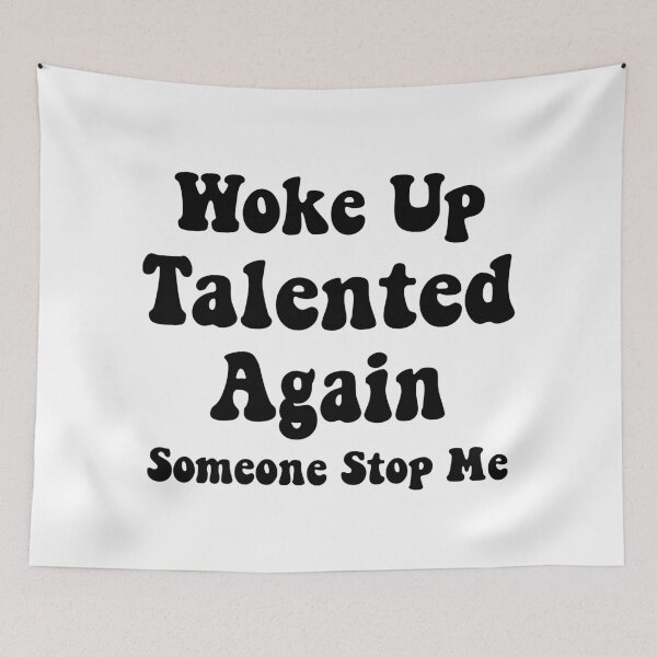 Item preview, Woke Up Talented Again, Someone Stop Me, sarcastic gift designed and sold by CloudyPress.