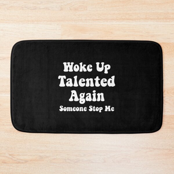 Item preview, Woke Up Talented Again, Someone Stop Me, sarcastic gift designed and sold by CloudyPress.