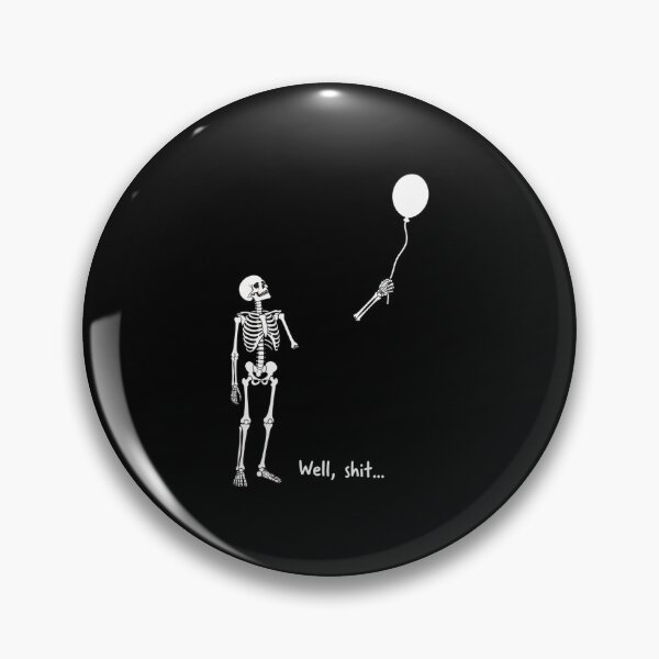 Item preview, Skeleton Lost Balloon Well Shit Funny Dark Humor designed and sold by OlyvieArt.