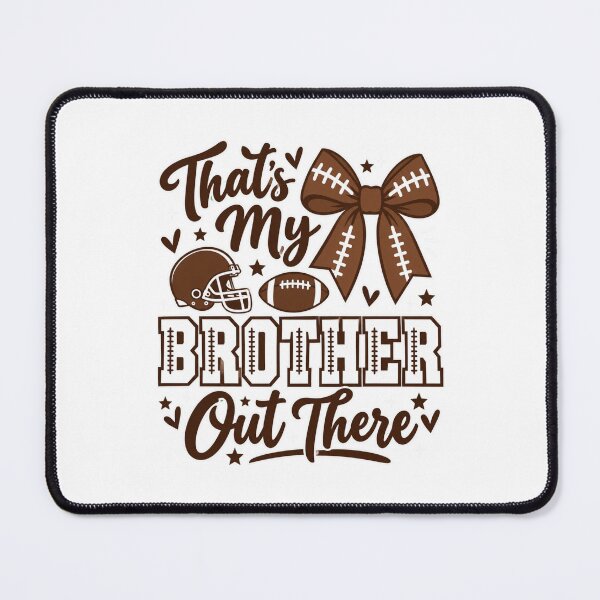 Item preview, Football Brother Pride: That's My Brother Out There designed and sold by ROUX-ART.