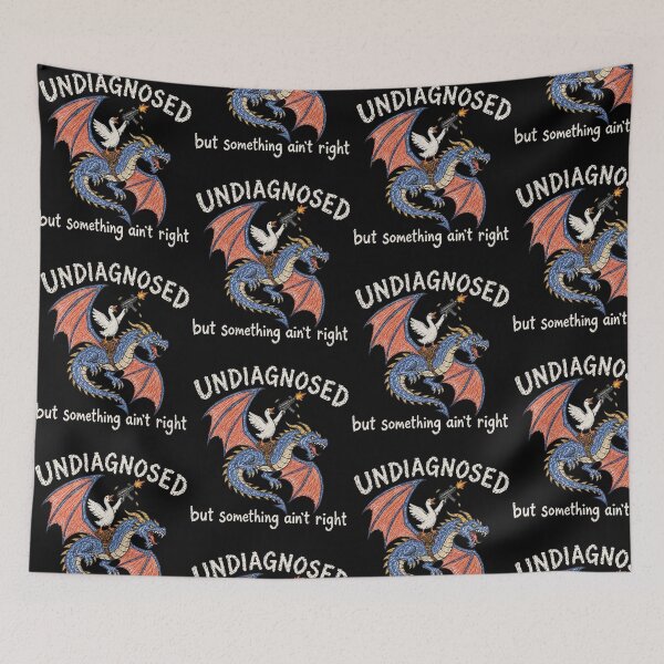 Item preview, Undiagnosed But Something Ain't Right Dragon Goose Humor designed and sold by Mind-Drift.