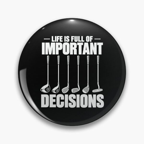 Item preview, Golf Motivation: Life Is Full of Important Decisions designed and sold by ROUX-ART.