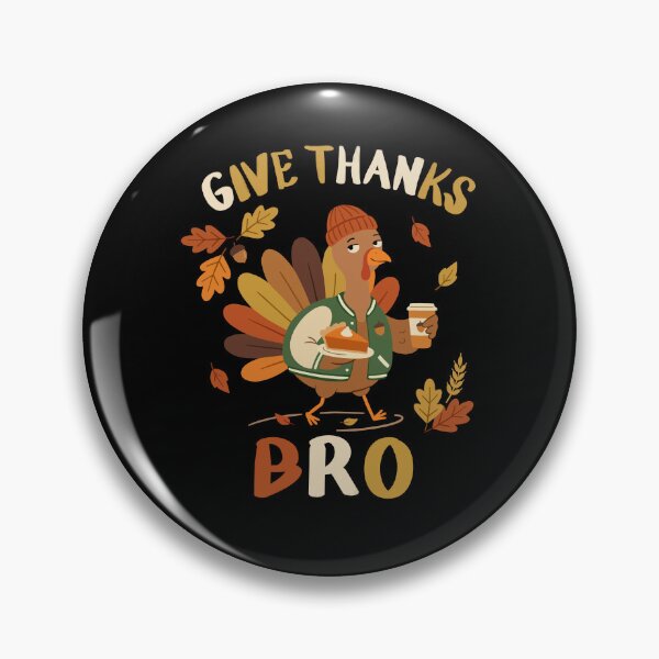 Item preview, Give Thanks Bro Turkey Thanksgiving Pie Autumn Mood designed and sold by FreshVibe Prints.