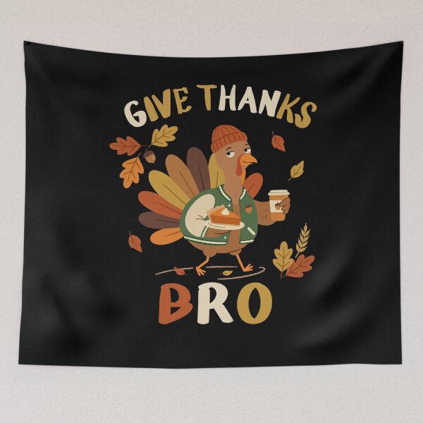 Item preview, Give Thanks Bro Turkey Thanksgiving Pie Autumn Mood designed and sold by FreshVibe Prints.