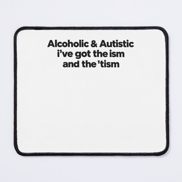 Item preview, Alcoholic and Autistic Neurodivergent Humor Quote designed and sold by Mind-Drift.