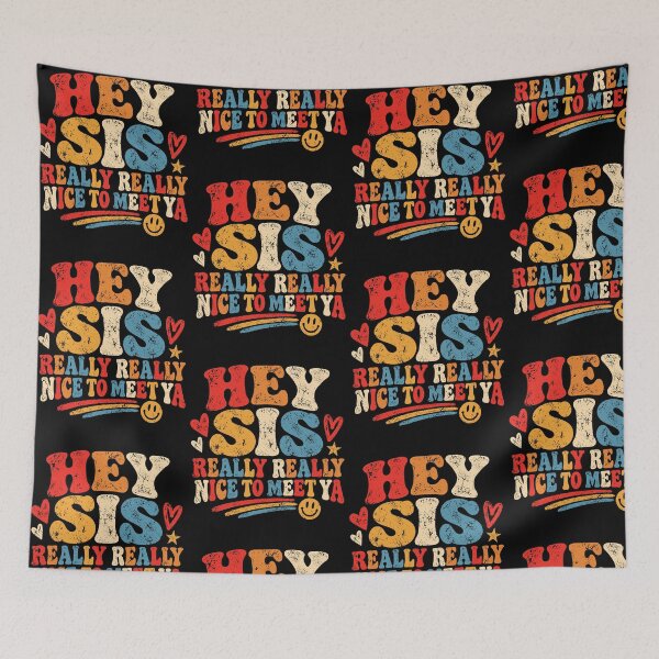 Item preview, Hey Sis Really Nice To Meet Ya Retro Sister Quote designed and sold by Mind-Drift.