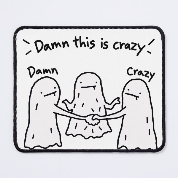 Item preview, Damn This Is Crazy Ghosts designed and sold by MonkiFlipp.
