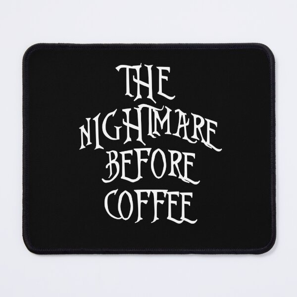 Item preview, The Nightmare Before Coffee designed and sold by byebyesally.