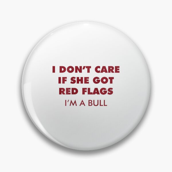 Item preview, I Don't Care Red Flags Funny Bull Relationship Quote designed and sold by thefirstbroo.