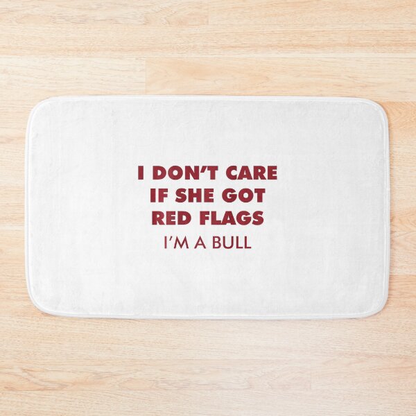 Item preview, I Don't Care Red Flags Funny Bull Relationship Quote designed and sold by thefirstbroo.