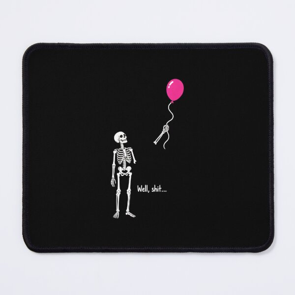 Item preview, Skeleton Losing Balloon Well Shit Funny Dark Humor designed and sold by SoyLamderma.
