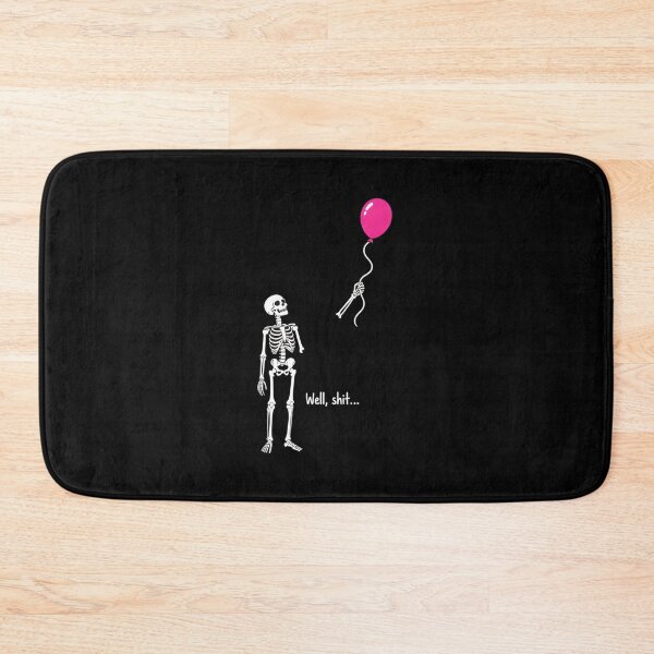 Item preview, Skeleton Losing Balloon Well Shit Funny Dark Humor designed and sold by SoyLamderma.