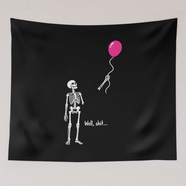 Item preview, Skeleton Losing Balloon Well Shit Funny Dark Humor designed and sold by SoyLamderma.