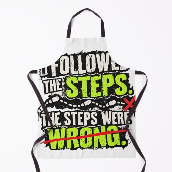 Item preview, I Followed The Steps The Steps Were Wrong Dry Humor Typography designed and sold by Per My Last Nerve Studio.