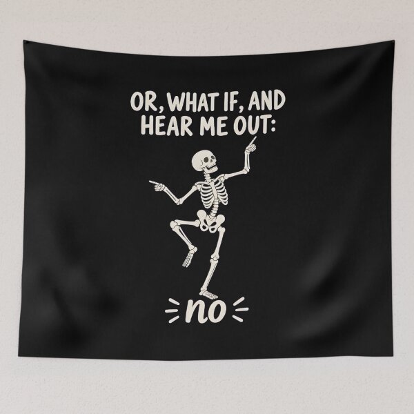 Item preview, Skeleton Dancing Hear Me Out No Funny Sarcastic designed and sold by SoyLamderma.