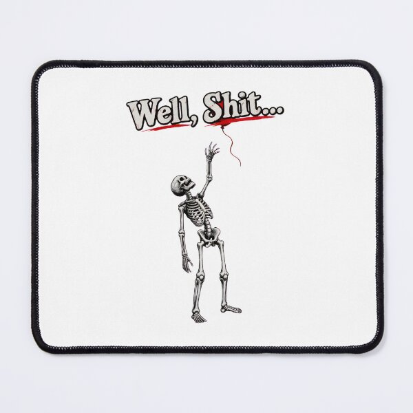 Item preview, Skeleton Reaching For Balloon Saying Well Shit Funny designed and sold by SoyLamderma.