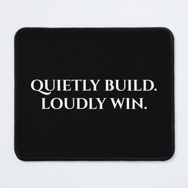 Item preview, Quietly Build. Loudly Win. designed and sold by MagicArtzz.