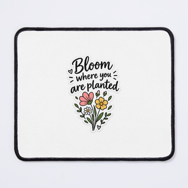 Item preview, bloom where ever you are designed and sold by Riffat-Saba.
