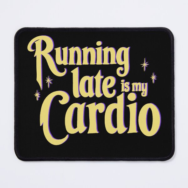 Item preview, Running late is my cardio designed and sold by IHateDumplings.
