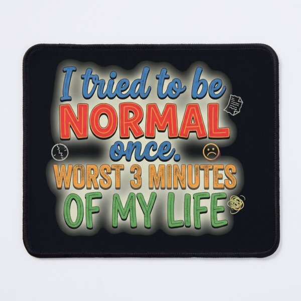 Item preview, I Tried To Be Normal Once – Funny Relatable Sarcastic Quote Humor designed and sold by Evelashop.