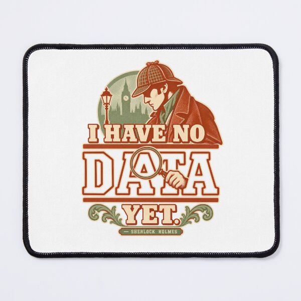 Item preview, Sherlock Holmes: I Have No Data Yet designed and sold by Fenay Designs.