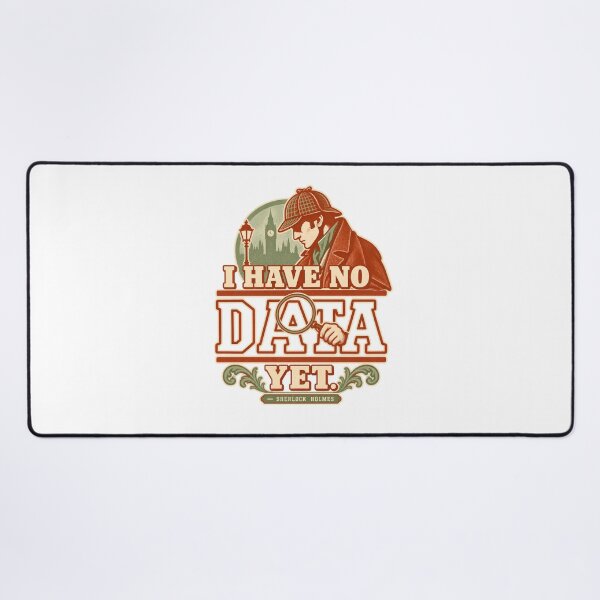 Item preview, Sherlock Holmes: I Have No Data Yet designed and sold by Fenay Designs.
