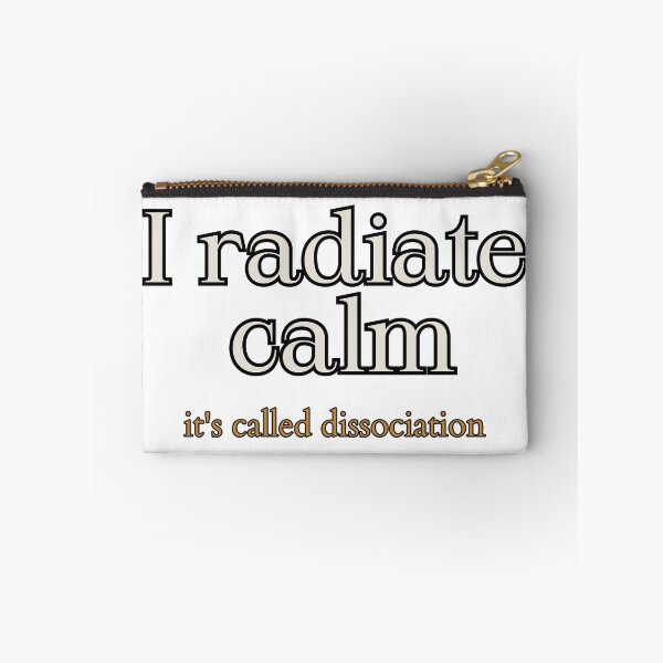 Item preview, I Radiate Calm. It's Called Dissociation. Dark Humor Typography Tee designed and sold by Odd Serif.