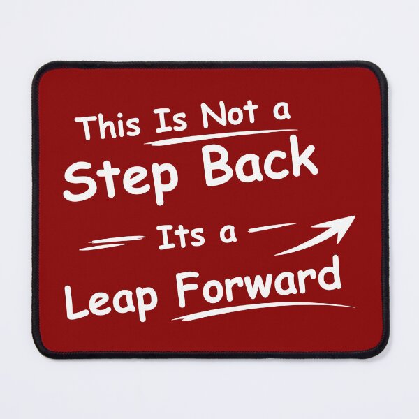 Item preview, This Is Not a Step Back, Its a Leap Forward designed and sold by Raphiel_39.