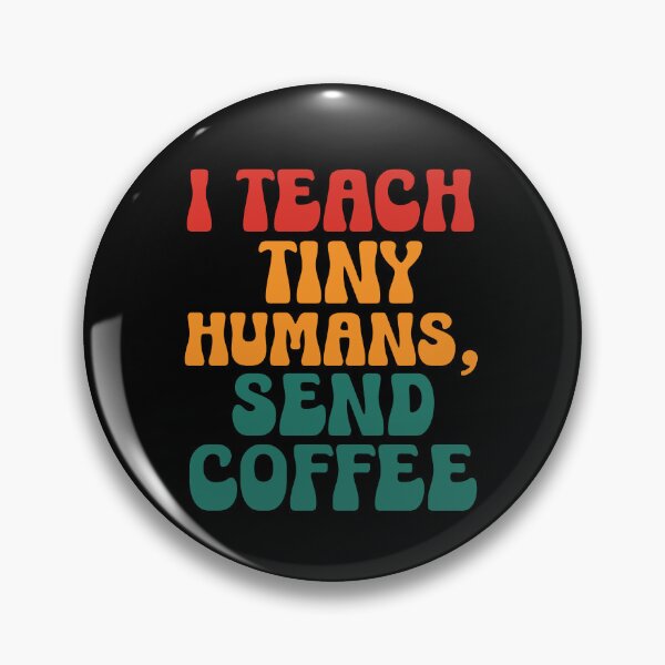 Item preview, Funny Teacher Quote | I Teach Tiny Humans Send Coffee | Teacher Humor & Classroom Life designed and sold by stylishdzign.