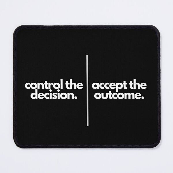 Item preview, Control the Decision Accept the Outcome designed and sold by S4PPHIRE-DES1GN.