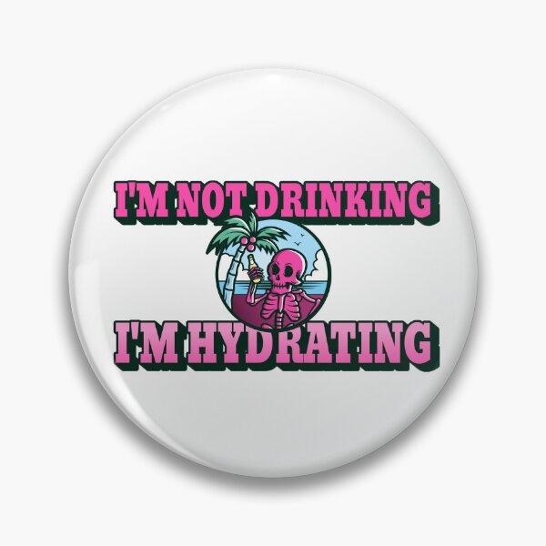 Item preview, I'm not drinking - I'm Hydrating  designed and sold by CreationsbYKz.