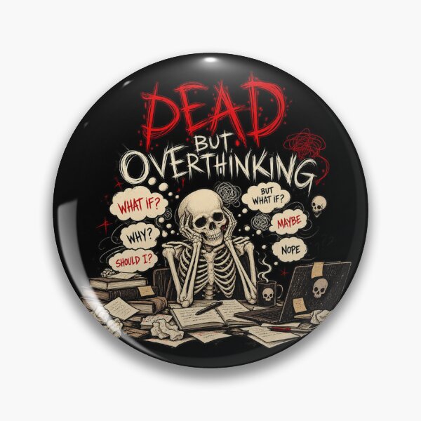 Item preview, Dead But Overthinking Skeleton Funny Dark Humor designed and sold by selvashop.