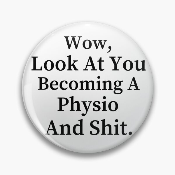 Item preview, LOOK AT YOU BECOMING A PHYSIO  designed and sold by simonrice14.