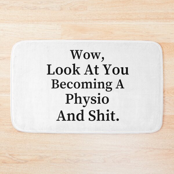 Item preview, LOOK AT YOU BECOMING A PHYSIO  designed and sold by simonrice14.