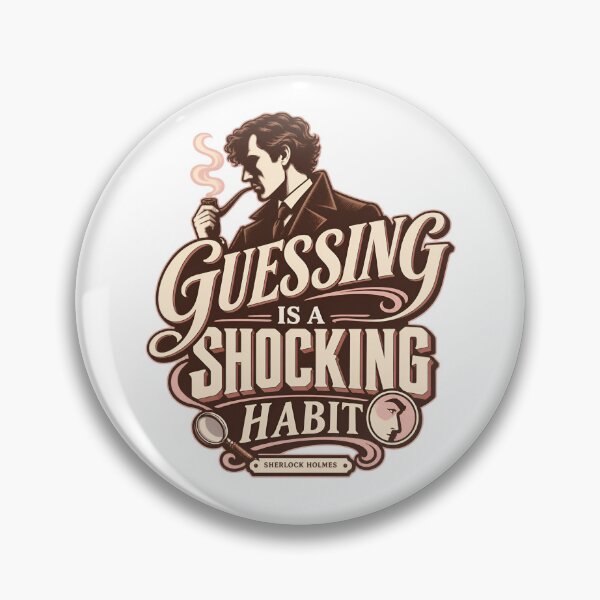 Item preview, Sherlock Holmes: Guessing Is a Shocking Habit designed and sold by Fenay Designs.