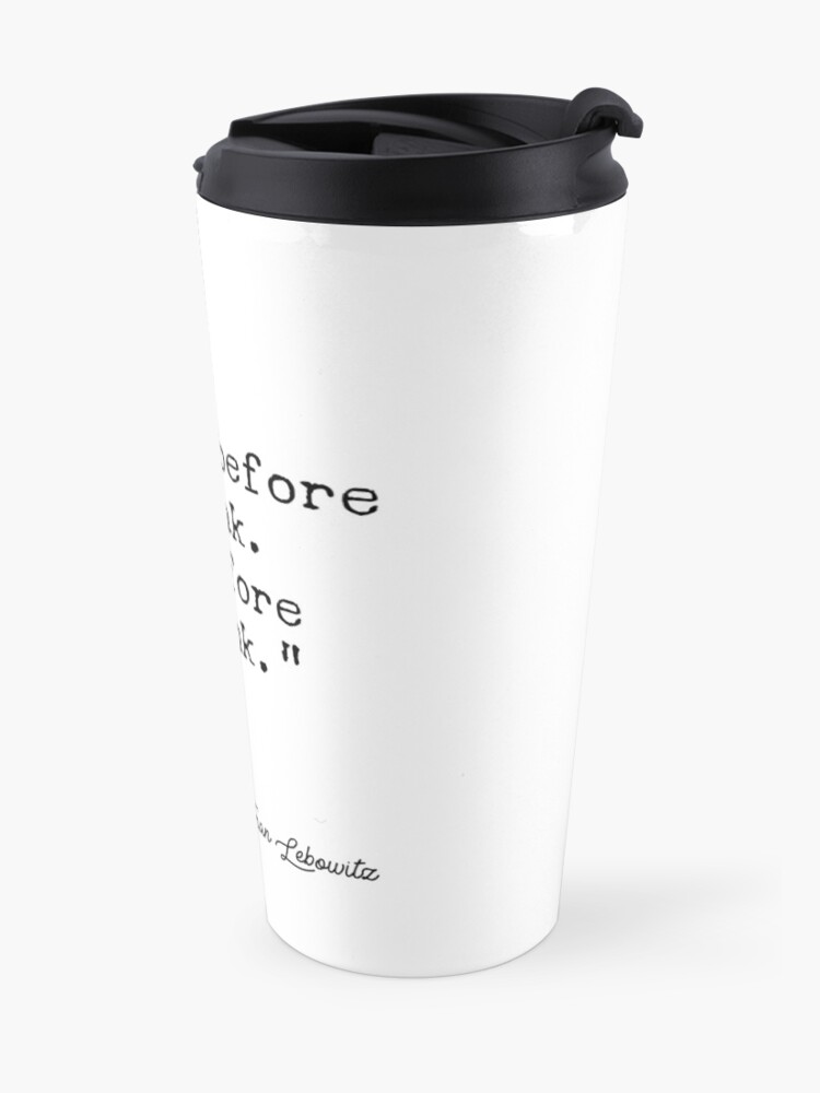 Alternate view of Fran Lebowitz — Think before you speak. Read before you think. Travel Mug