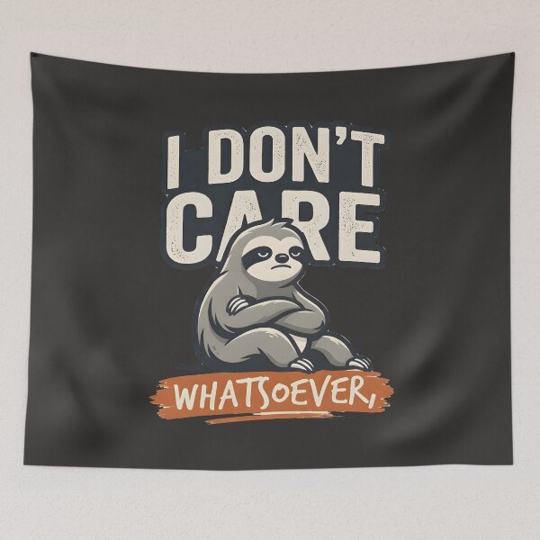Item preview, I Don't Care Whatsoever Sloth designed and sold by hutofdesigns.